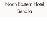 North Eastern Hotel Benalla - Kingaroy Accommodation